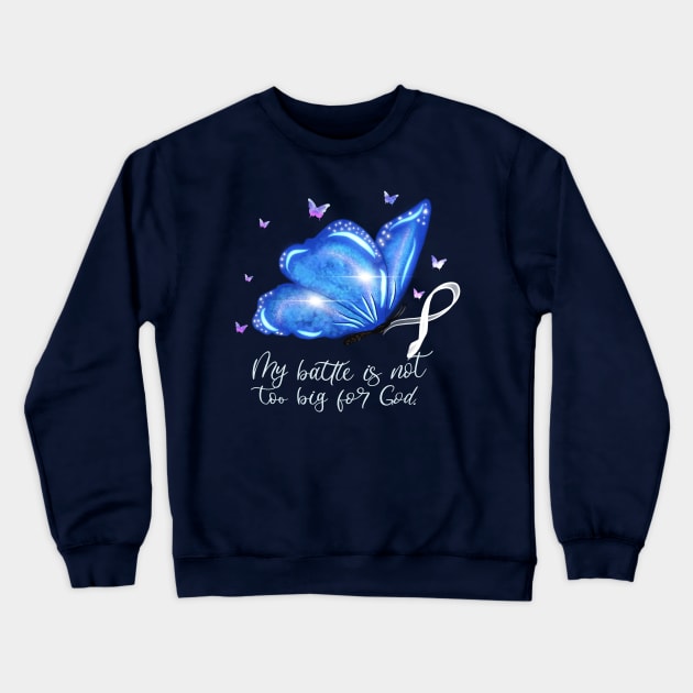 Lung Cancer Awareness My battle is not too big for God Butterfly design Crewneck Sweatshirt by Sheila’s Studio